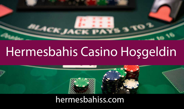 Hermesbahis casino hoşgeldin bonusu ile dikkat çekmektedir.